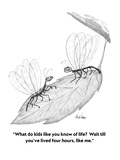 "What do kids like you know of life?  Wait till you've lived four hours, l…" - New Yorker Cartoon Premium Giclee Print by J.B. Handelsman