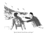 "Quick, Bartlett! Instill them with hope!" - New Yorker Cartoon Premium Giclee Print by James Stevenson