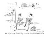 "The only reason why I'm taking dance is so I can be anorexic and not be h…" - Cartoon Premium Giclee Print by Liza Donnelly