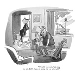 "Would you mind picking me up, Bill? Agnes is using the car after all." - New Yorker Cartoon Premium Giclee Print by Claude Smith