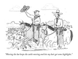 "Waving the hat keeps the cattle moving and lets my hair get some highligh…" - New Yorker Cartoon Premium Giclee Print by Leo Cullum