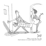 "Have a good day, now, and break Whatever it is you're supposed to break." - New Yorker Cartoon Premium Giclee Print by Claude Smith