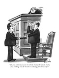 "Do you solemnly swear to tell the truth, the whole truth, and nothing but…" - New Yorker Cartoon Premium Giclee Print by Dana Fradon