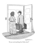 "Do you need anything from Toledo, dear?" - New Yorker Cartoon Premium Giclee Print by Leo Cullum