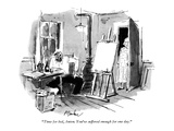 "Time for bed, Anton. You've suffered enough for one day." - New Yorker Cartoon Premium Giclee Print by Perry Barlow