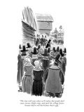 "The time will come when we'll realize that people don't cause storms, bli…" - New Yorker Cartoon Premium Giclee Print by Ed Fisher