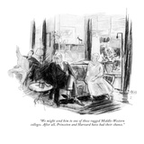 "We might send him to one of those rugged Middle-Western colleges. After a…" - New Yorker Cartoon Premium Giclee Print by Perry Barlow