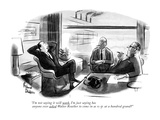 "I'm not saying it will work. I'm just saying has anyone ever asked Walter…" - New Yorker Cartoon Premium Giclee Print by Richard Decker