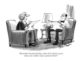"Remember the good old days, when all we had to worry about was a dollar-s…" - New Yorker Cartoon Premium Giclee Print by Dana Fradon