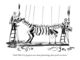 "Yeah? Well, I've forgotten more about paleontology than you'll ever know." - New Yorker Cartoon Premium Giclee Print by Joseph Mirachi