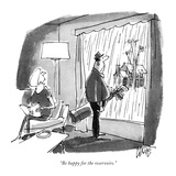"Be happy for the reservoirs." - New Yorker Cartoon Premium Giclee Print by Claude Smith