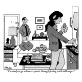 "I'm ready to go whenever you're through fussing with tablescapes." - New Yorker Cartoon Premium Giclee Print by William Haefeli