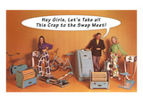 Crap to the Swap Meet, Surplus Gym Equipment, Retro Lámina