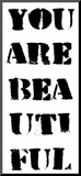 You Are Beautiful Affiche montée par Louise Carey