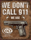 COLT - We Don't Call 911 Plaque en métal