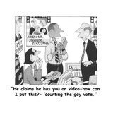 "He claims he has you on video-how can I put this?- 'courting the gay vote - Cartoon Premium Giclee Print by William Haefeli