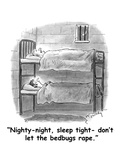 "Nighty-night, sleep tight- don't let the bedbugs rape." - Cartoon Premium Giclee Print by Mike Twohy