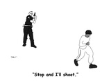 "Stop and I'll shoot." - Cartoon Premium Giclee Print by Michael Shaw