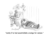 "Lately I've had uncontrollable cravings for venison." - Cartoon Premium Giclee Print by Mort Gerberg