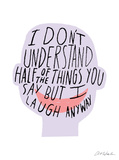Half of the Things - Je ne comprends pas la moitié de ce que tu racontes mais je ris quand même Art par  Ashkahn