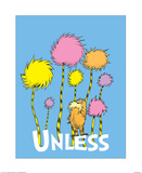 The Lorax: Unless (on blue) Posters by Theodor (Dr. Seuss) Geisel