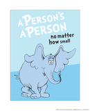 Horton Hears a Who: A Person's a Person (on blue) Posters by Theodor (Dr. Seuss) Geisel