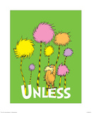 The Lorax: Unless (on green) Prints by Theodor (Dr. Seuss) Geisel