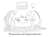 "We spawned once, but I only pretended to die." - New Yorker Cartoon Premium Giclee Print by Karen Sneider