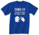 Danger Excessive Optimism T-shirts
