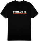 No Means No… So Does Pepper Spray T-Shirts