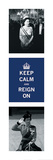 Keep Calm, Reign On II Print