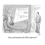 "Any word back from the TED conference?" - New Yorker Cartoon Premium Giclee Print by Paul Noth
