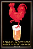 A Chicken in Every Pot, A Beer in Every Garage Print