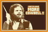 I Gotta Have More Cowbell Will Farrell TV Poster Print Prints