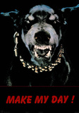 Make my Day Dog Funny Poster Prints