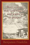 Benjamin Franklin (Beer is Proof) Art Poster Print Posters