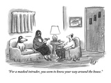 "For a masked intruder, you seem to know your way around the house." - New Yorker Cartoon Premium Giclee Print by Frank Cotham