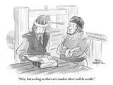 "Nice, but as long as there are readers there will be scrolls." - New Yorker Cartoon Premium Giclee Print by Paul Karasik