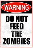 Do Not Feed the Zombies Art Poster Print Photo