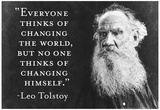 Every Thinks Of Changing World Not Himself Tolstoy Quote Poster Prints