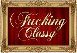 F*cking Classy Faux Frame Art Poster Print Masterprint