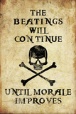 Beatings Will Continue Until Morale Improves Distressed Print Poster Masterprint