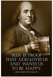 Benjamin Franklin Beer is Proof God Loves Us Art Print Poster Photo