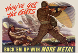 They've Got the Guts Back Em Up with More Metal WWII War Propaganda Art Print Poster Masterprint
