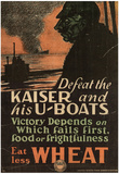 Defeat the Kaiser and his U-Boats Eat Less Wheat WWI War Propaganda Art Print Poster Pôsters Defeat the Kaiser and his U-Boats Eat Less Wheat WWI War Propaganda Art Print Poster Pôsters