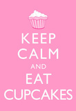 Keep Calm and Eat Cupcakes Poster Masterprint