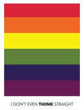 I Don't Even Think Straight (Gay Flag) Art Poster Print Masterprint
