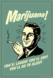 Marijuana You'll Laugh Cry Go To Sleep Funny Retro Poster Masterprint