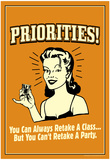 Priorities Can Retake A Class But Not  A Party Funny Retro Poster Prints