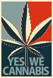 Yes We Cannabis Marijuana Poster Posters
